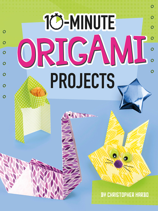Title details for 10-Minute Origami Projects by Christopher Harbo - Available